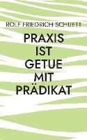 Praxis ist Getue mit Pradikat: Verplemperte Zeit nennt sich schnelllebig