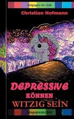 Depressive koennen witzig sein: Entgegen der Zeit