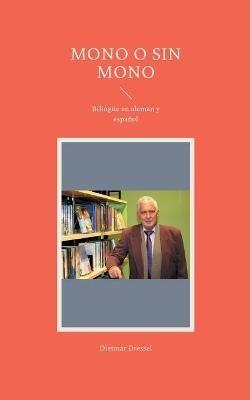Mono o sin mono: Bilingüe en alemán y español - Dietmar Dressel - cover