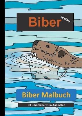 Biber Malbuch: 30 Biberbilder zum Ausmalen - Lachlan Anderson - cover