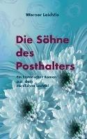 Die Söhne des Posthalters: Ein historischer Roman aus dem nördlichen Lechtal - Werner Leichtle - cover