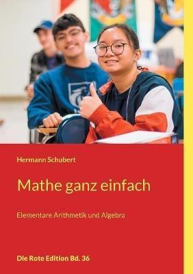 Mathe ganz einfach: Elementare Arithmetik und Algebra - Hermann Schubert - cover