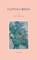 Libro in inglese Cantos Libidos: Love's Pure Emotion  - Z J Galos