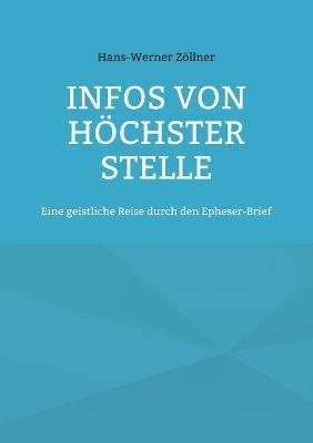 Infos von höchster Stelle: Eine geistliche Reise durch den Epheser-Brief - Hans-Werner Zöllner - cover