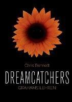 Libro in inglese Dreamcatchers: Grahams Lehren  - Chris Bennett