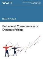 Behavioral Consequences of Dynamic Pricing - David Prakash - cover