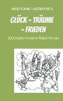 Libro in inglese Gluck - Traume - Frieden: 2000 Aphorismen in Tripel-Versen  - Wolfgang Hasenpusch