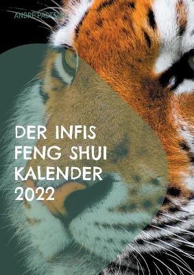 Der Infis Feng Shui Kalender 2022: Das Jahr des Tigers - Andre Pasteur - cover