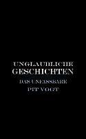 Libro in inglese Unglaubliche Geschichten: Das Unfassbare  - Pit Vogt