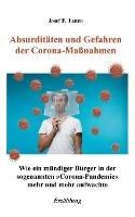Libro in inglese Absurditäten und Gefahren der Corona-Maßnahmen: Wie ein mündiger Bürger in der sogenannten Corona-Pandemie mehr und mehr aufwachte  - Josef F Justen