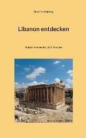 Libro in inglese Libanon entdecken: Reiseführer durchs alte Phönizien  - Beatrice Sonntag
