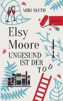 Elsy Moore: Ungesund ist der Tod - Miri Smith - cover