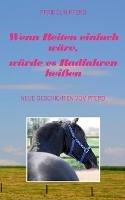 Wenn Reiten einfach wäre, würde es Radfahren heißen: Neue Geschichten vom Pferd - Pfridolin Pferd - cover