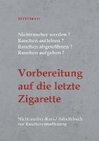 Nichtraucher werden / Rauchen aufhören / Rauchen abgewöhnen / Rauchen aufgeben: Vorbereitung auf die letzte Zigarette: Nichtraucher-Kurs / Arbeitsbuch zur Raucherentwöhnung - Ralf Hillmann - cover
