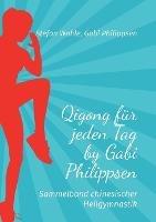 Qigong für jeden Tag by Gabi Philippsen: Sammelband chinesischer Heilgymnastik