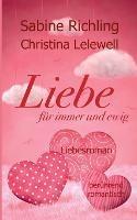 Liebe fur immer und ewig: Liebesroman: beruhrend - romantisch - Sabine Richling,Christina Lelewell - cover