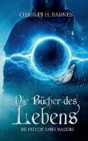 Die Bucher des Lebens: Die Pflicht eines Magiers