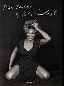 Libro Tina Turner by Peter Lindbergh. Ediz. illustrata Erwin Bach Peter Lindbergh