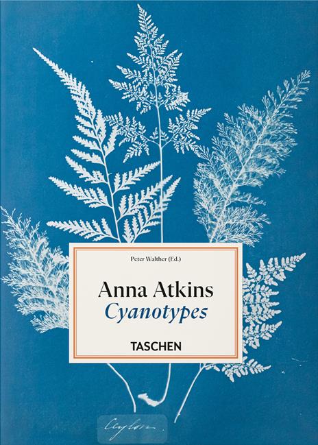 Anna Atkins. Cyanotypes. 45th Ed. Ediz. inglese, francese e tedesca - copertina