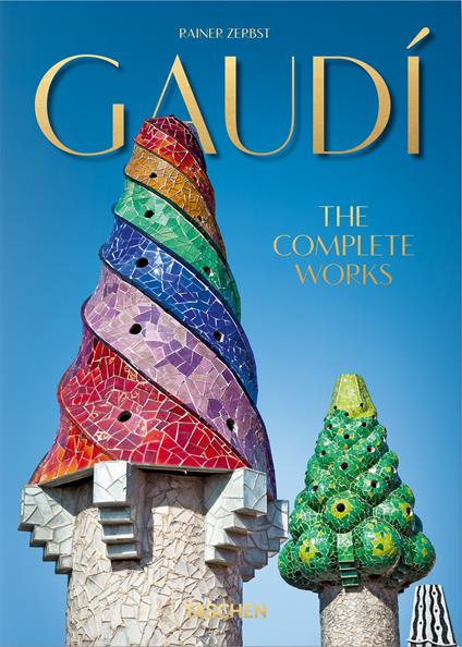 Gaudí. L'opera completa. 45th Ed. Ediz. italiana - Rainer Zerbst - copertina