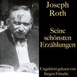 Joseph Roth: Seine schönsten Erzählungen