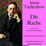 Anton Tschechow: Die Rache – und weitere klassische Geschichten