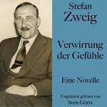 Stefan Zweig: Verwirrung der Gefühle