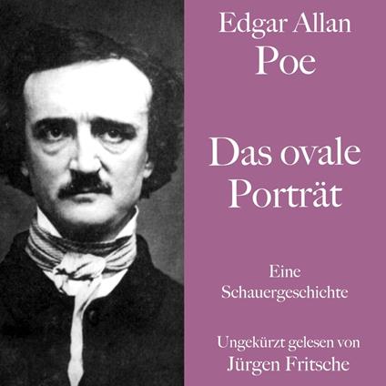 Edgar Allan Poe: Das ovale Porträt