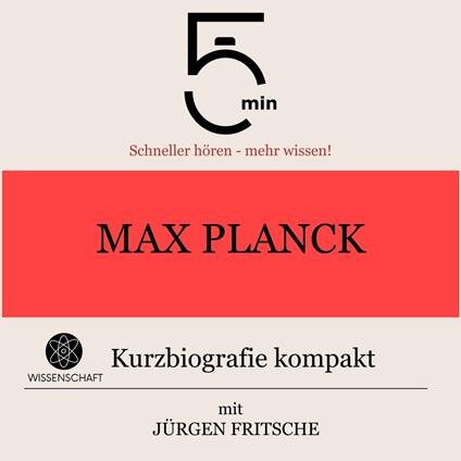 Max Planck: Kurzbiografie kompakt