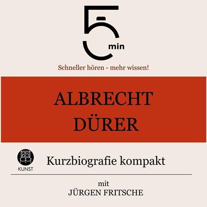 Albrecht Dürer: Kurzbiografie kompakt