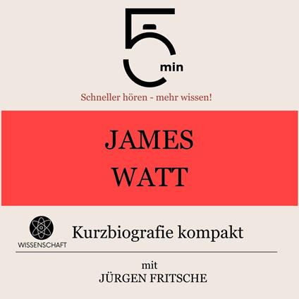 James Watt: Kurzbiografie kompakt