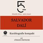 Salvador Dalì: Kurzbiografie kompakt