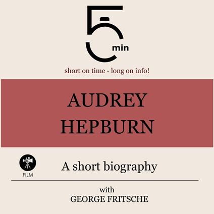 Audrey Hepburn: A short biography