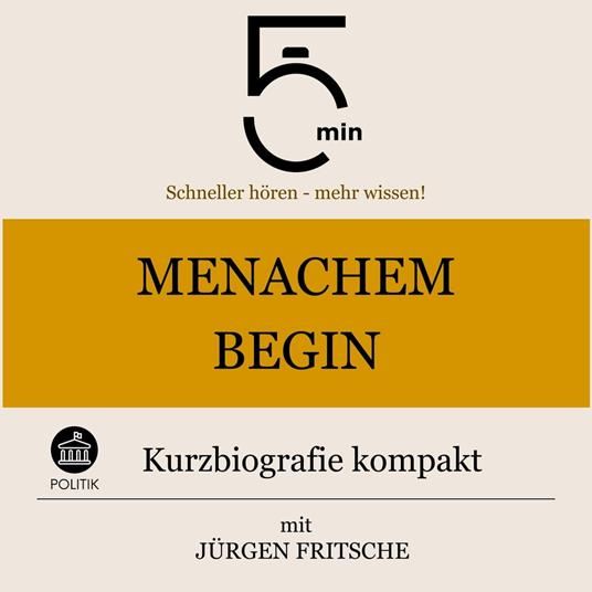 Menachem Begin: Kurzbiografie kompakt