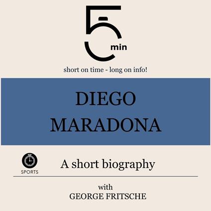 Diego Maradona: A short biography
