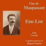 Guy de Maupassant: Eine List