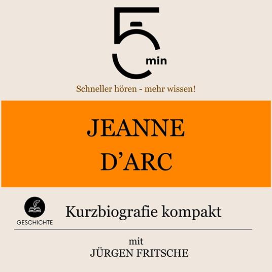 Jeanne d'Arc: Kurzbiografie kompakt