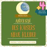 Des Kaisers neue Kleider plus vier weitere Märchen von Hans Christian Andersen