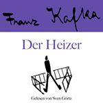 Franz Kafka: Der Heizer