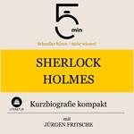 Sherlock Holmes: Kurzbiografie kompakt