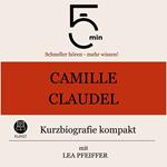 Camille Claudel: Kurzbiografie kompakt