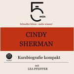 Cindy Sherman: Kurzbiografie kompakt