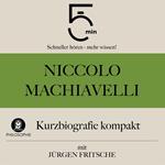 Niccolò Machiavelli: Kurzbiografie kompakt