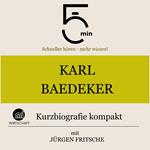 Karl Baedeker: Kurzbiografie kompakt