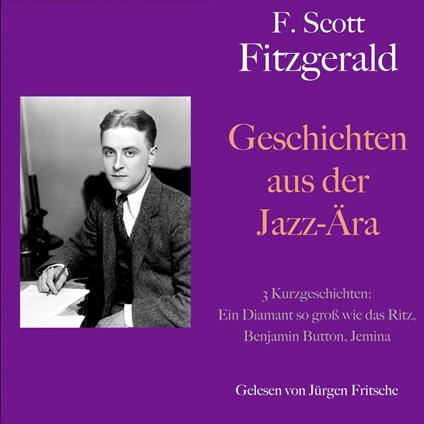 F. Scott Fitzgerald: Geschichten aus der Jazz-Ära. 3 Kurzgeschichten