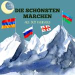 Die schönsten Märchen aus dem Kaukasus