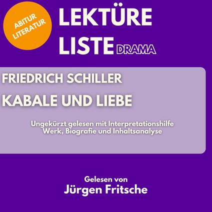 Friedrich Schiller: Kabale und Liebe. Ungekürzt gelesen mit Interpretationshilfe