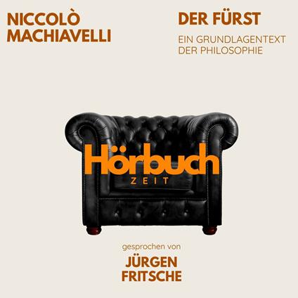 Der Fürst. Ein Grundlagentext der Philosophie.