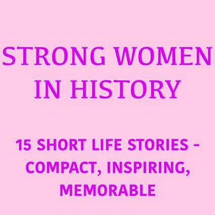 Strong Women in History
