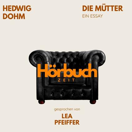 Die Mütter. Ein Essay.